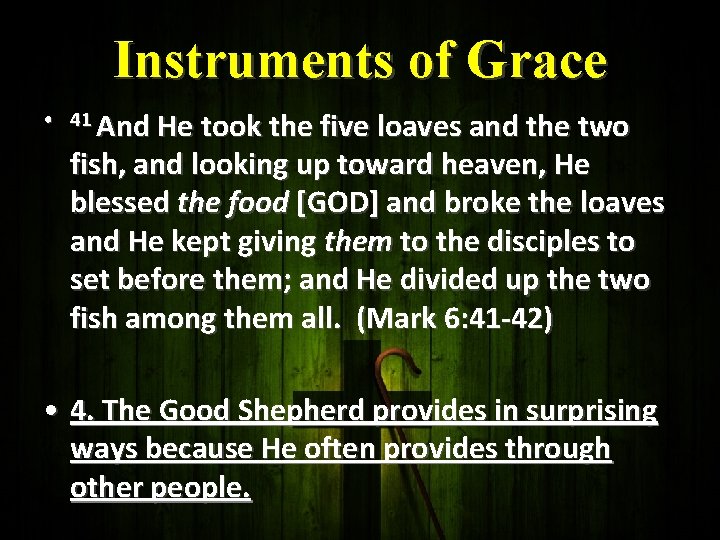 Instruments of Grace • 41 And He took the five loaves and the two