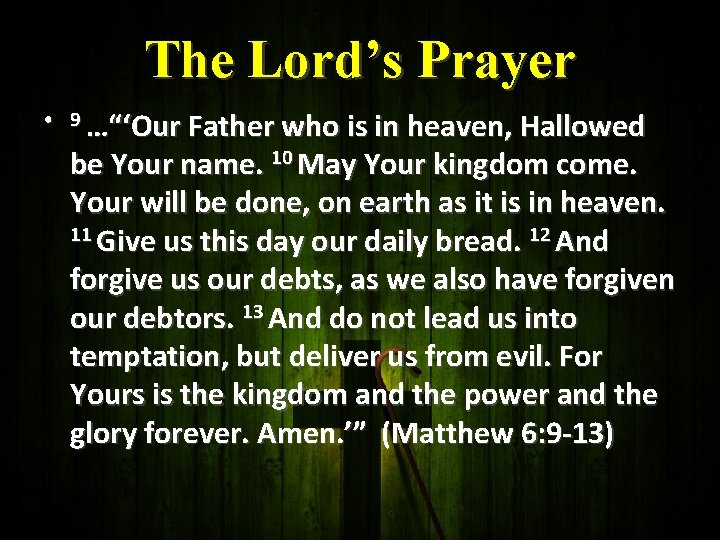 The Lord’s Prayer • 9 …“‘Our Father who is in heaven, Hallowed be Your