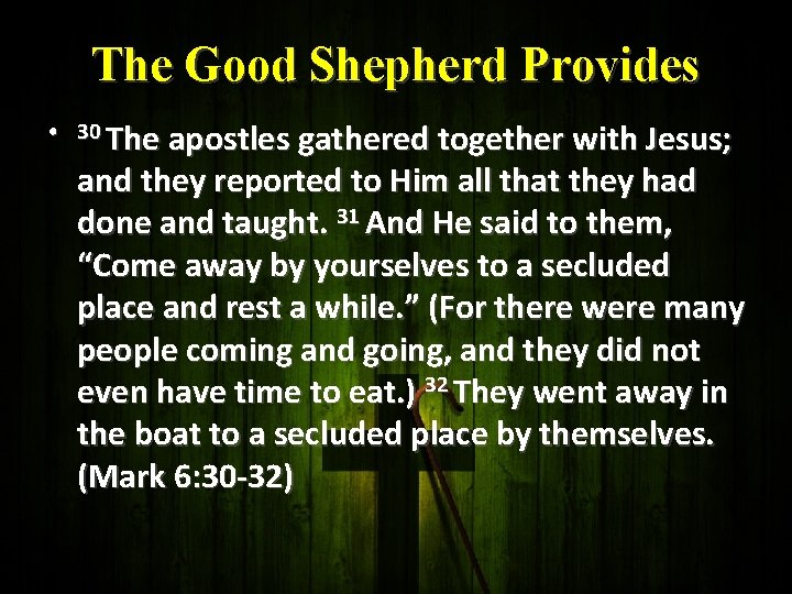 The Good Shepherd Provides • 30 The apostles gathered together with Jesus; and they