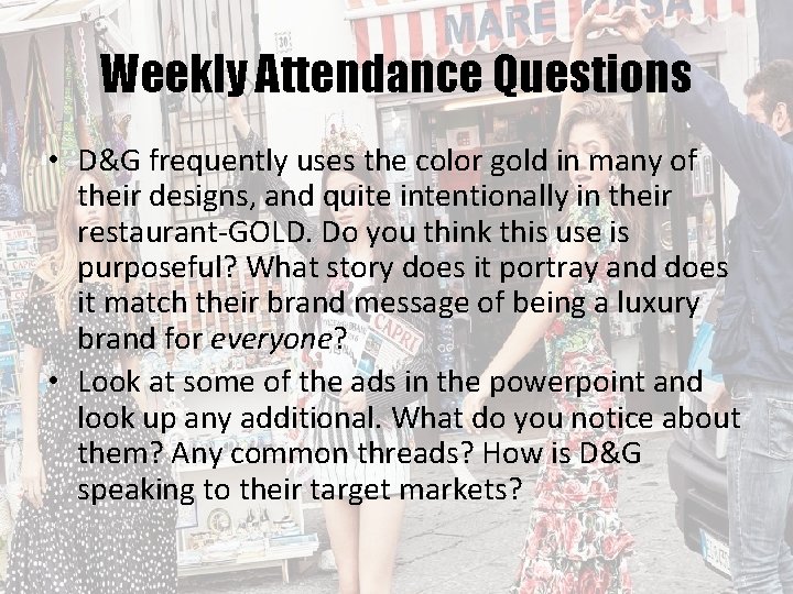Weekly Attendance Questions • D&G frequently uses the color gold in many of their