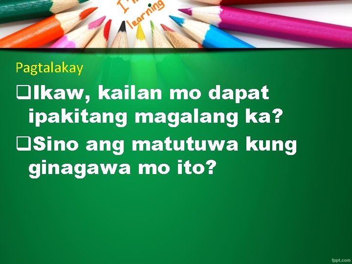 Pagtalakay q. Ikaw, kailan mo dapat ipakitang magalang ka? q. Sino ang matutuwa kung