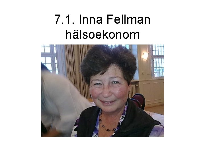 7. 1. Inna Fellman hälsoekonom 