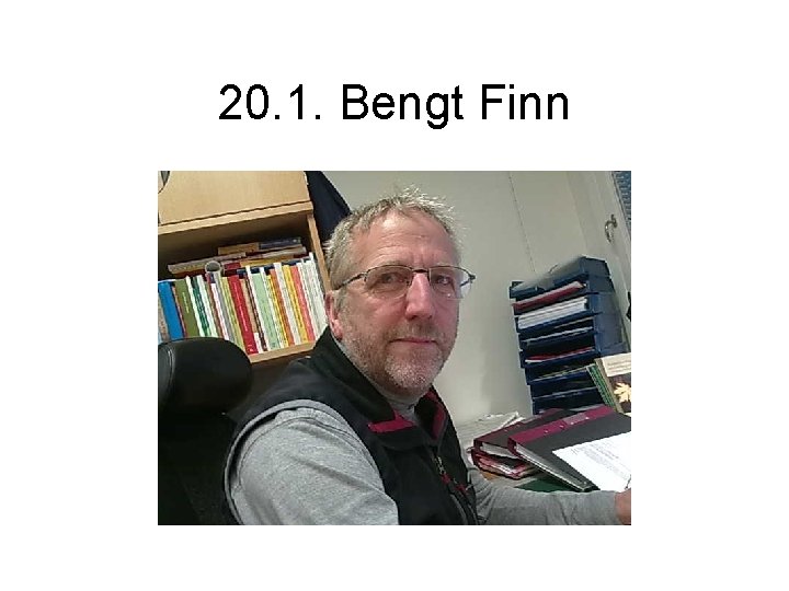 20. 1. Bengt Finn 