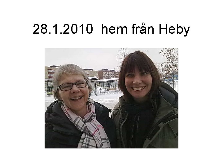 28. 1. 2010 hem från Heby 