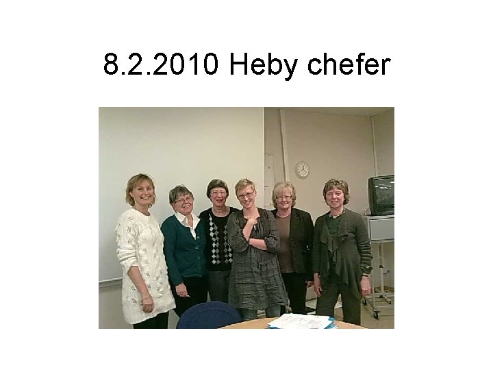 8. 2. 2010 Heby chefer 