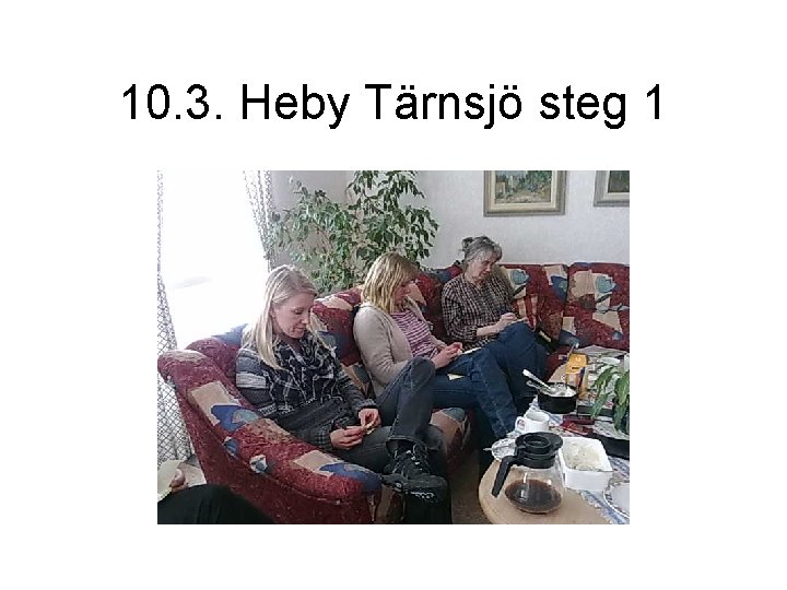 10. 3. Heby Tärnsjö steg 1 