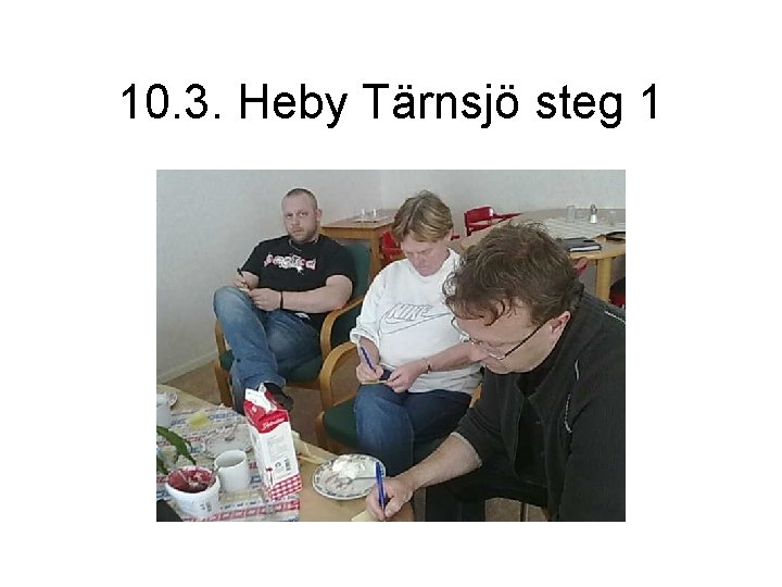 10. 3. Heby Tärnsjö steg 1 