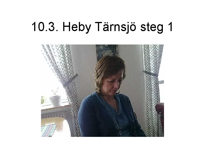 10. 3. Heby Tärnsjö steg 1 