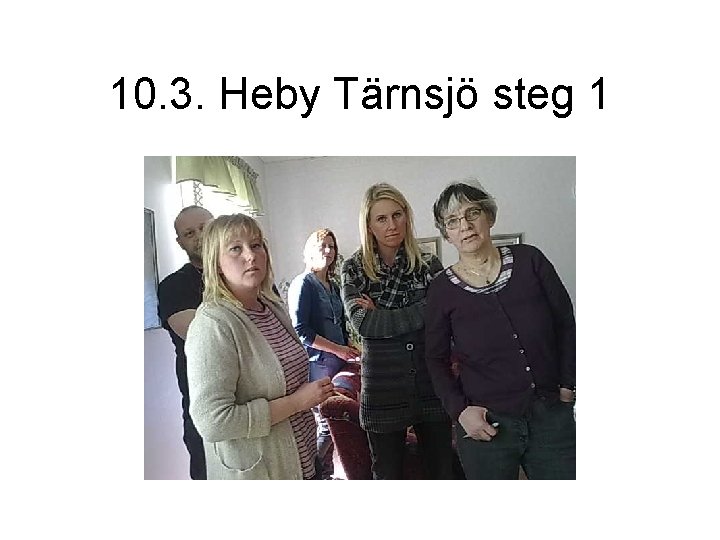 10. 3. Heby Tärnsjö steg 1 