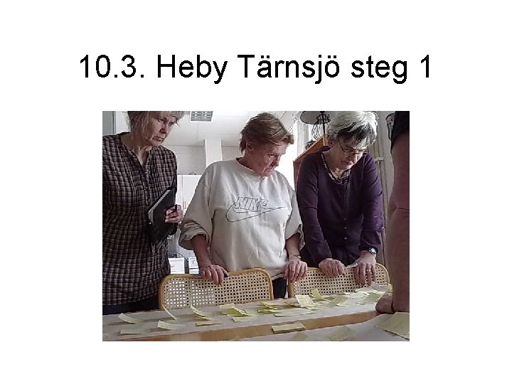 10. 3. Heby Tärnsjö steg 1 