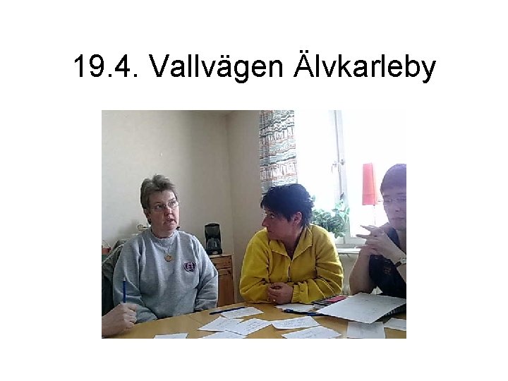 19. 4. Vallvägen Älvkarleby 