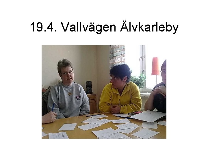 19. 4. Vallvägen Älvkarleby 