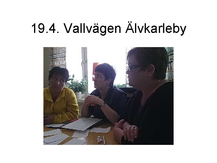 19. 4. Vallvägen Älvkarleby 