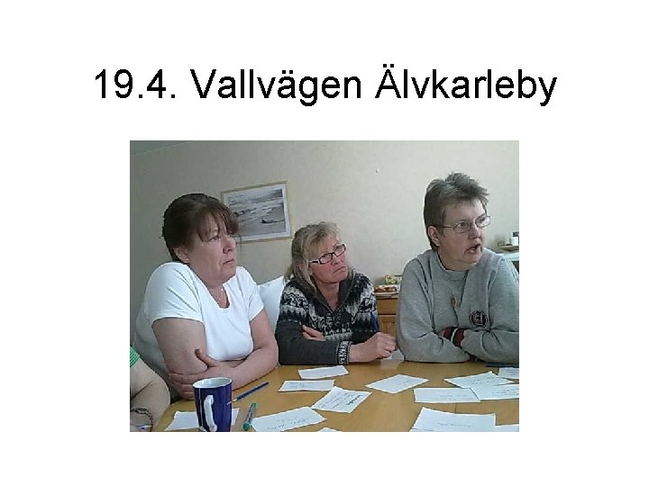 19. 4. Vallvägen Älvkarleby 