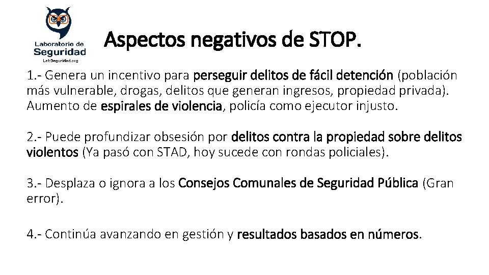 Aspectos negativos de STOP. 1. - Genera un incentivo para perseguir delitos de fácil