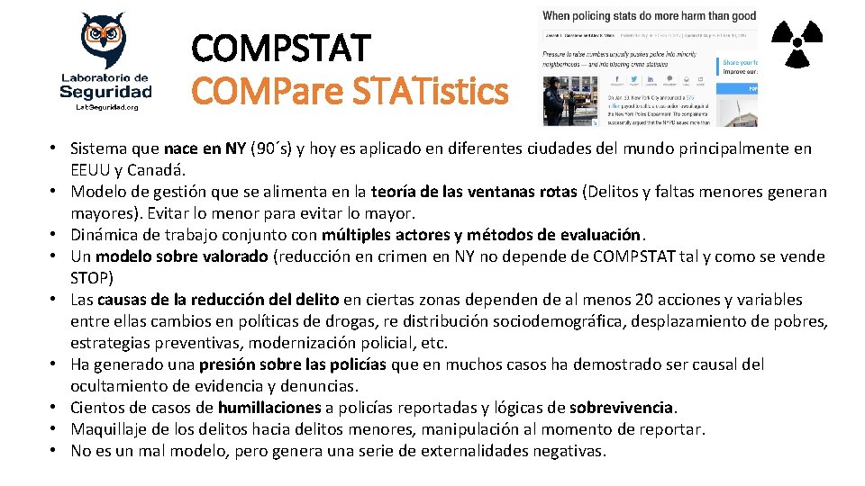 COMPSTAT COMPare STATistics • Sistema que nace en NY (90´s) y hoy es aplicado