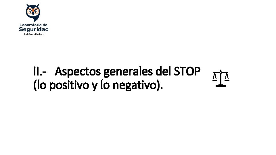 II. - Aspectos generales del STOP (lo positivo y lo negativo). 