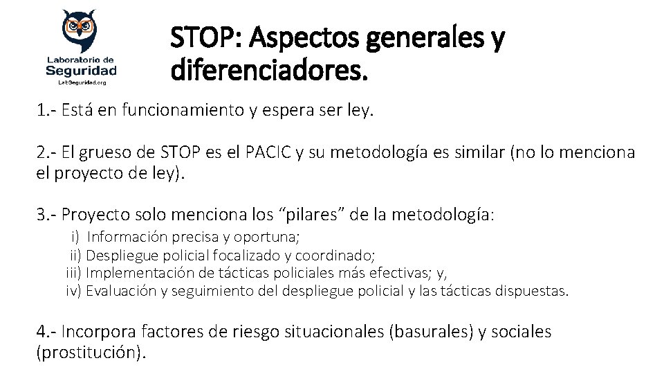 STOP: Aspectos generales y diferenciadores. 1. - Está en funcionamiento y espera ser ley.