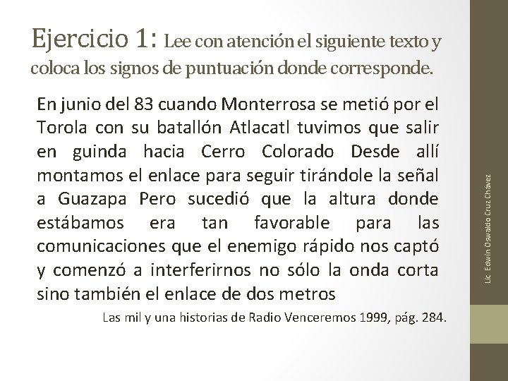 Ejercicio 1: Lee con atención el siguiente texto y En junio del 83 cuando Ejercicio 1: Lee con atención el siguiente texto y En junio del 83 cuando