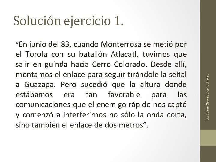 Solución ejercicio 1. el Torola con su batallón Atlacatl, tuvimos que salir en guinda Solución ejercicio 1. el Torola con su batallón Atlacatl, tuvimos que salir en guinda