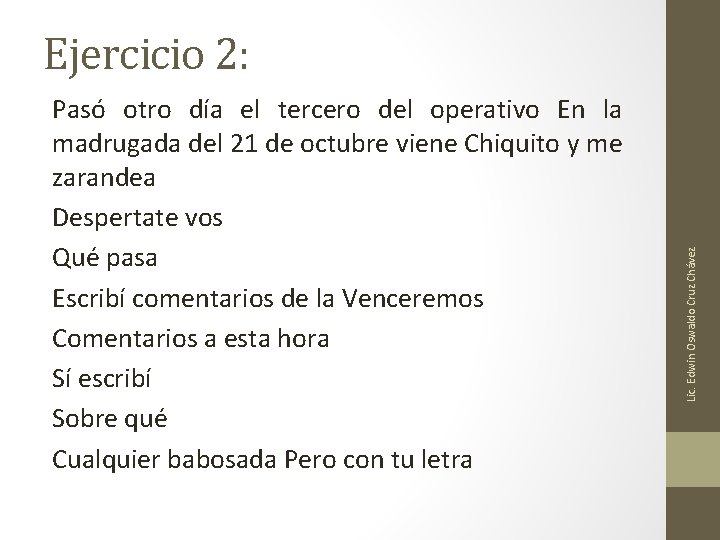 Pasó otro día el tercero del operativo En la madrugada del 21 de octubre Pasó otro día el tercero del operativo En la madrugada del 21 de octubre