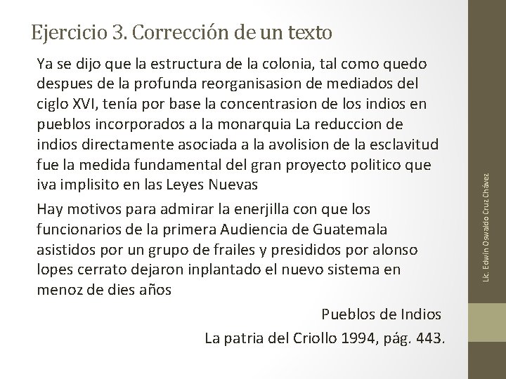 Ya se dijo que la estructura de la colonia, tal como quedo despues de Ya se dijo que la estructura de la colonia, tal como quedo despues de