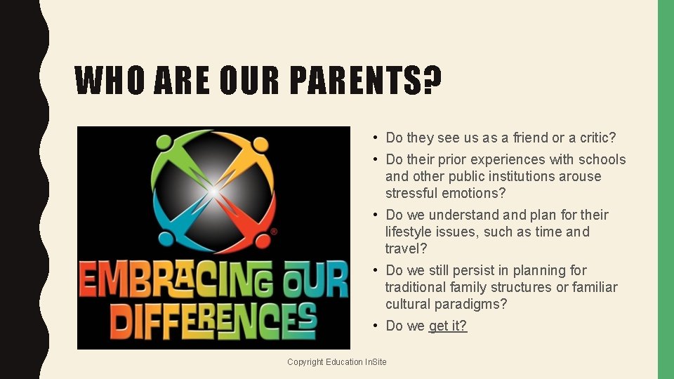 WHO ARE OUR PARENTS? • Do they see us as a friend or a