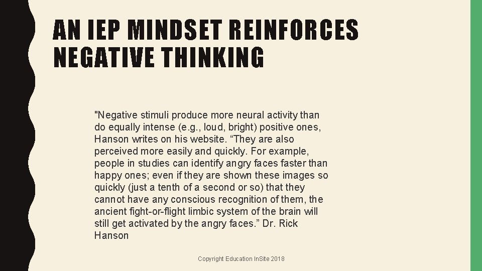 AN IEP MINDSET REINFORCES NEGATIVE THINKING "Negative stimuli produce more neural activity than do