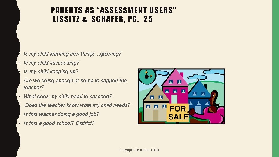 PARENTS AS “ASSESSMENT USERS” LISSITZ & SCHAFER, PG. 25 • Is my child learning