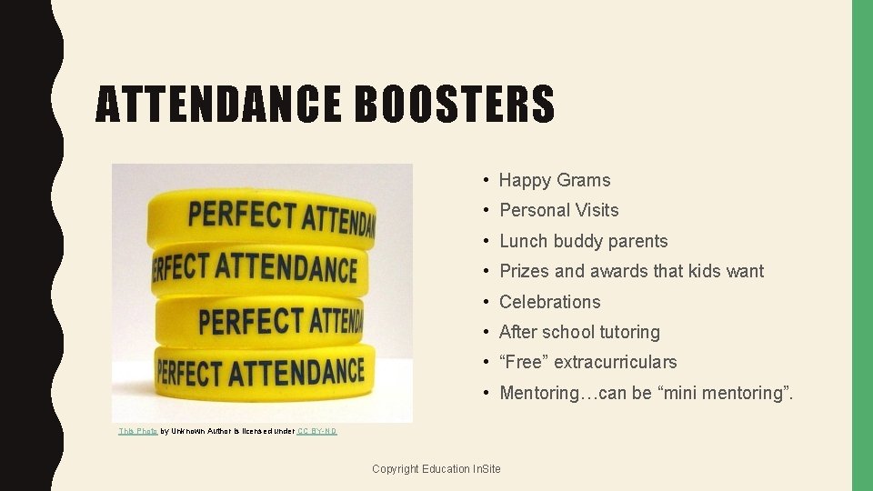 ATTENDANCE BOOSTERS • Happy Grams • Personal Visits • Lunch buddy parents • Prizes