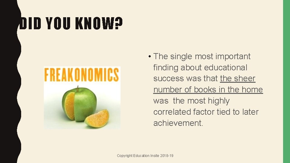 DID YOU KNOW? • The single most important finding about educational success was that