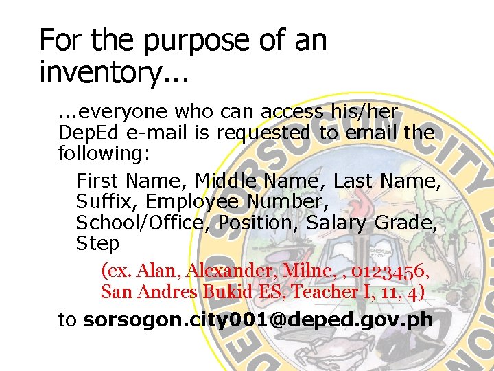 For the purpose of an inventory. . . everyone who can access his/her Dep.