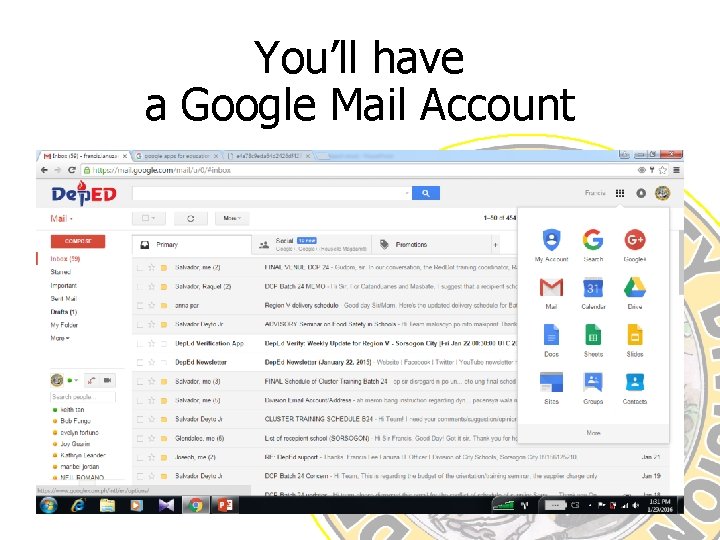 You’ll have a Google Mail Account 