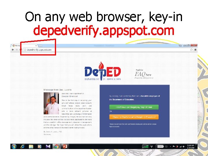 On any web browser, key-in depedverify. appspot. com 