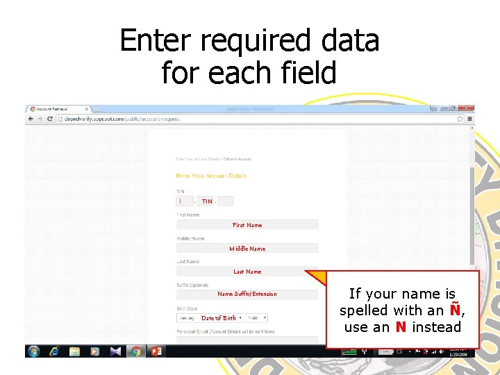 Enter required data for each field TIN First Name Middle Name Last Name Suffix/Extension