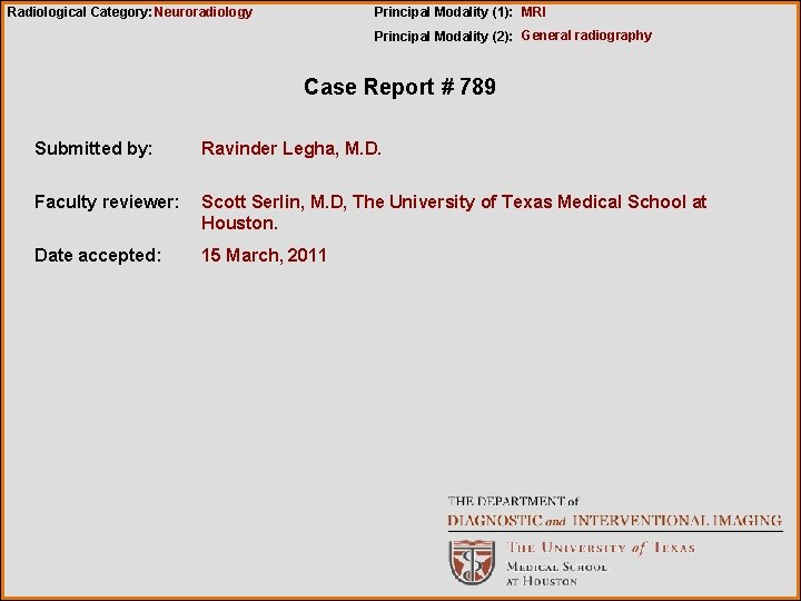 Radiological Category: Neuroradiology Principal Modality (1): MRI Principal Modality (2): General radiography Case Report