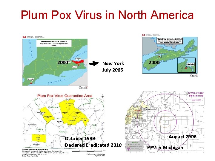 Plum Pox Virus in North America 2000 New York July 2006 October 1999 Declared