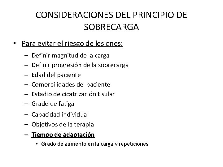 CONSIDERACIONES DEL PRINCIPIO DE SOBRECARGA • Para evitar el riesgo de lesiones: – –