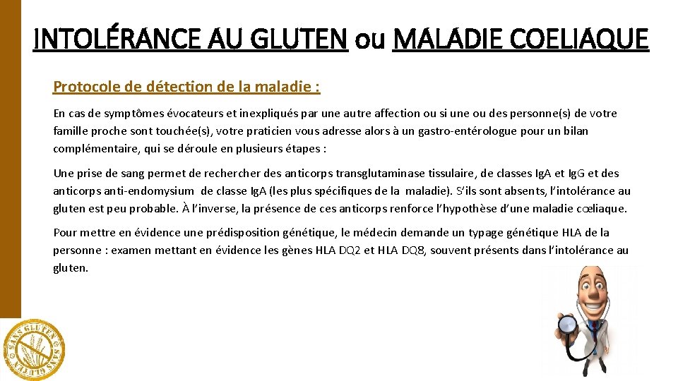INTOLÉRANCE AU GLUTEN ou MALADIE COELIAQUE Protocole de détection de la maladie : En
