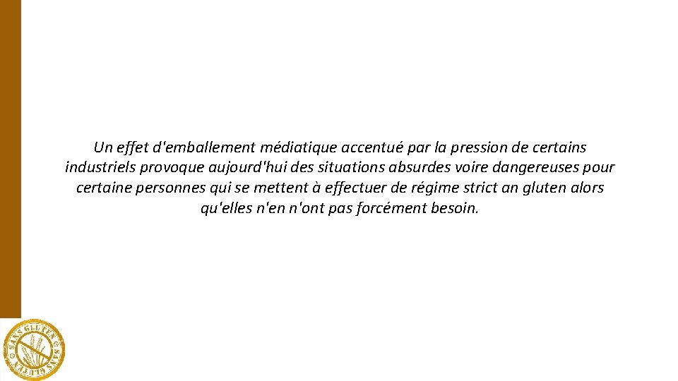 Un effet d'emballement médiatique accentué par la pression de certains industriels provoque aujourd'hui des