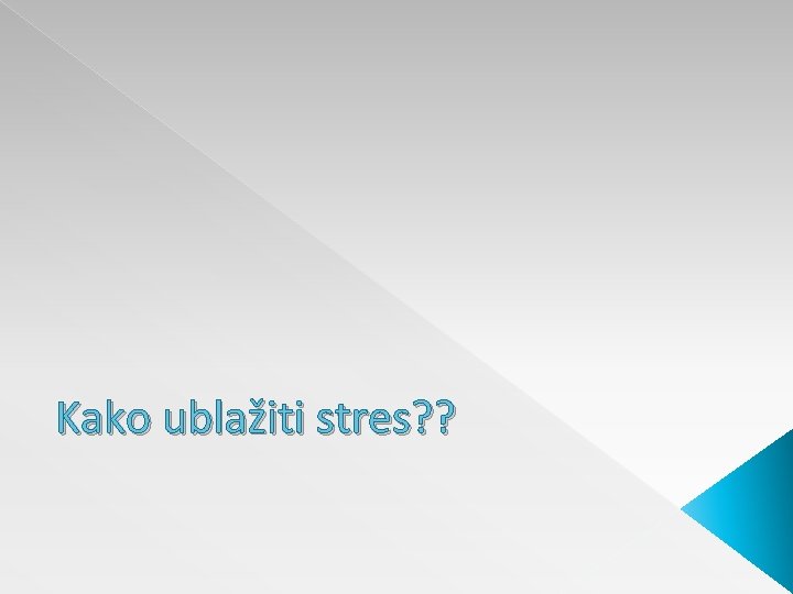 Kako ublažiti stres? ? 