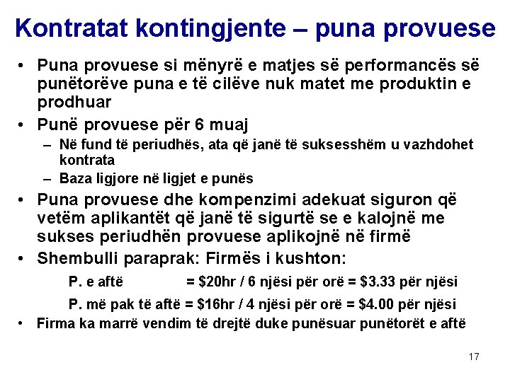 Kontratat kontingjente – puna provuese • Puna provuese si mënyrë e matjes së performancës