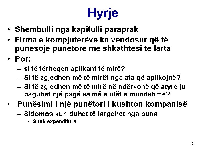 Hyrje • Shembulli nga kapitulli paraprak • Firma e kompjuterëve ka vendosur që të