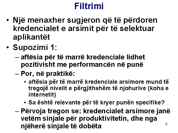 Filtrimi • Një menaxher sugjeron që të përdoren kredencialet e arsimit për të selektuar