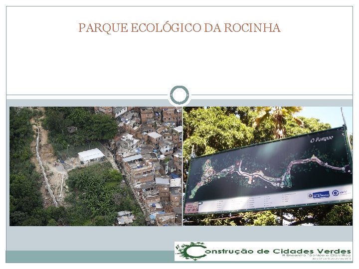 PARQUE ECOLÓGICO DA ROCINHA 