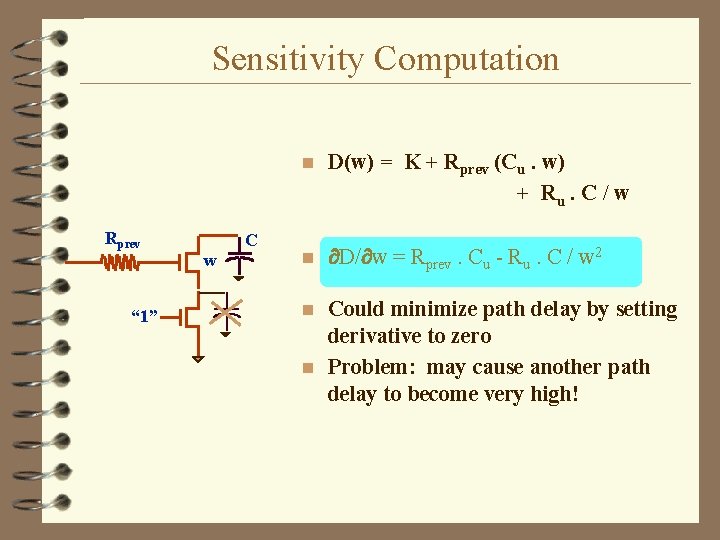 Sensitivity Computation Rprev “ 1” C w n D(w) = K + Rprev (Cu.