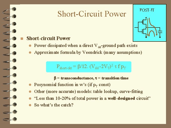 Short-Circuit Power n POST-IT Short-circuit Power dissipated when a direct Vdd-ground path exists l