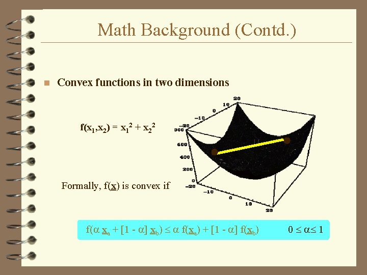 Math Background (Contd. ) n Convex functions in two dimensions f(x 1, x 2)