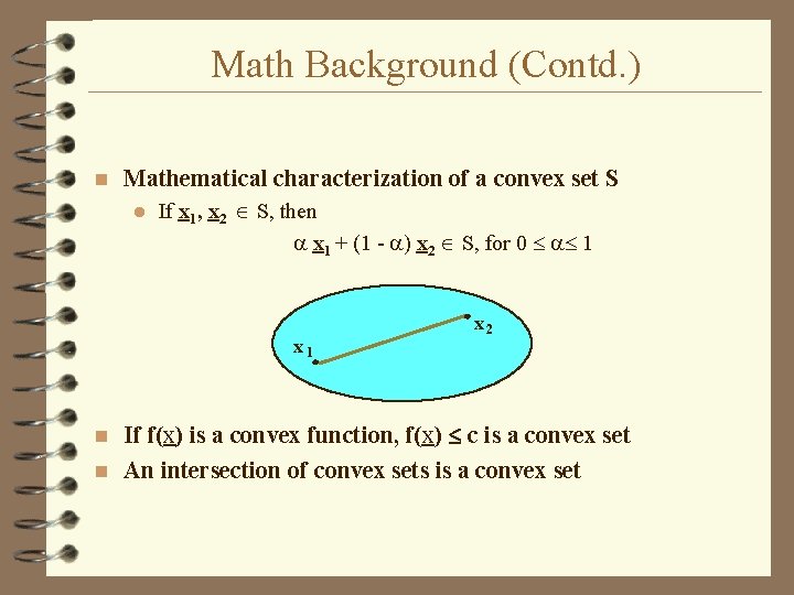 Math Background (Contd. ) n Mathematical characterization of a convex set S l If