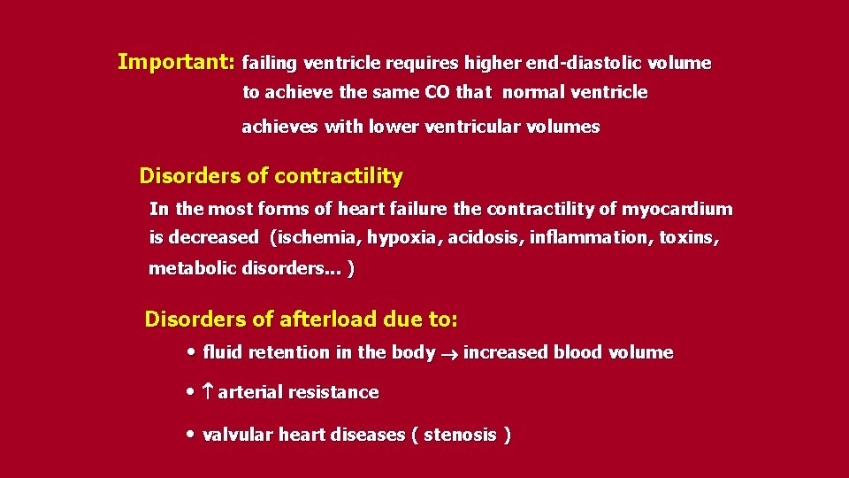 Important: failing ventricle requires higher end-diastolic volume to achieve the same CO that normal